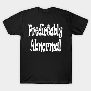 Predictably Abnormall Oxymoron Fun T-Shirt